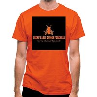 There’s A Fly On Your Forehead classic fit.