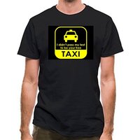 I Didn't Pass My Test To Be Your Free Taxi classic fit.