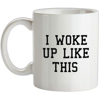 I Woke Up Like This mug.