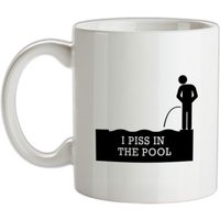 I Piss In The Pool mug.