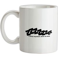 I Sleep Anywhere Even At Work mug.