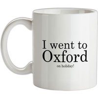 I Went To Oxford (on holiday) mug.