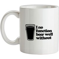 I No Function Beer Well Without mug.