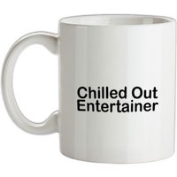 Chilled Out Entertainer mug.