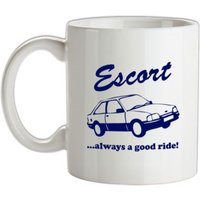 Escort...Always A Good Ride! mug.