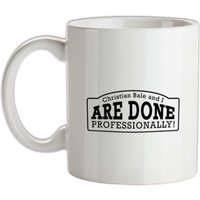 Christian Bale And I Are Done Professionally! mug.