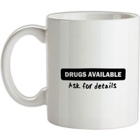 Drugs available (ask for details) mug.