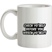 Check Yo'self Before You Wreck Yo'self! mug.