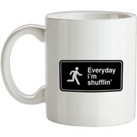 Everyday I'm Shufflin' mug.