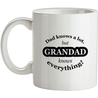Dad Knows A Lot But Grandad Knows Everything mug.