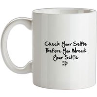 Check your selfie before you wreck your selfie mug.