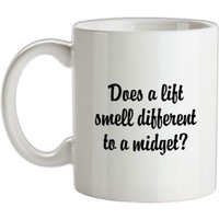 Does a lift smell different to a midget? mug.