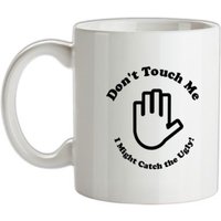 don't touch me i might catch the ugly! mug.