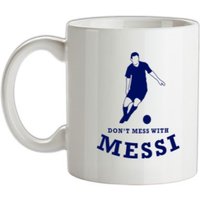 Don't Mess With Messi mug.