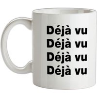 Deja Vu mug.