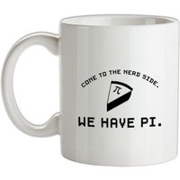 Come To The Nerd Side. We Have Pi mug.
