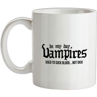 In My Day Vampires Used To Suck Blood...Not Dick mug.