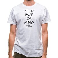 Your Pace Or Mine? classic fit.