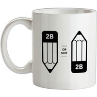 2B Or Not 2B mug.
