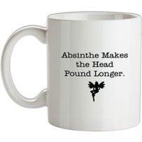 Absinthe Makes The Head Pound Longer mug.