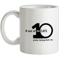 8 Out Of 10 Cats Prefer Licking Their Ass mug.