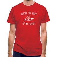 You’re The Poop To My Scoop classic fit.