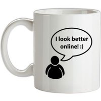 I Look Better Online mug.