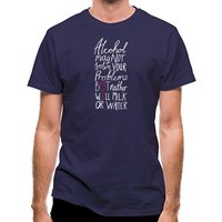 Alcohol May Not Solve Your Problems But Neither Will Milk And Water classic fit.