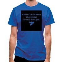 Absinthe Makes The Head Pound Longer classic fit.