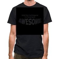 Aside from my arrogance I’m pretty damn awesome classic fit.