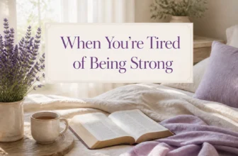 Christian Burnout: When You’re Tired of Being Strong