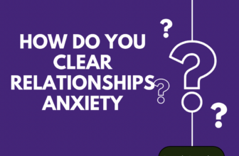 How Do You Clear Relationships Anxiety? – JOY UCHENNAYA