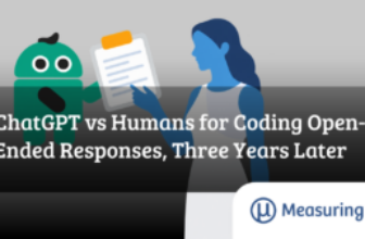 ChatGPT vs Humans for Coding Open-Ended Responses, Three Years Later – MeasuringU
