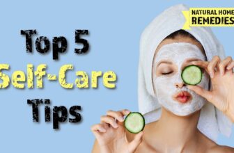 Top 5 Self-Care Tips – Part 2 | Natural Home Remedies For Everyday Self-Care