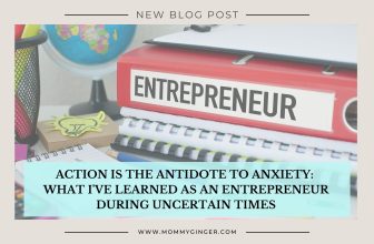 Action Is the Antidote to Anxiety: What I’ve Learned as an Entrepreneur During Uncertain Times