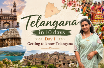 Telangana in 10 Days – Day 1: Getting to Know Telangana Beyond Hyderabad