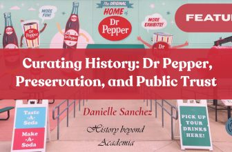 Curating History: Dr Pepper, Preservation, and Public Trust