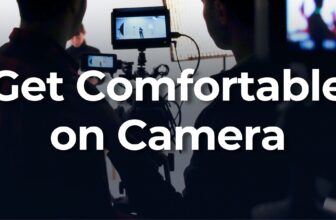 How to Get More Comfortable on Camera