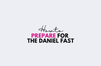 How to Prepare for the Daniel Fast – Adorned Heart