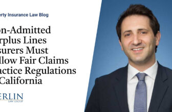 Non-Admitted Surplus Lines Insurers Must Follow Fair Claims Practice Regulations in California 