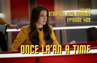 Star Trek: Strange New Worlds Season 4 Episode 9 Recap/Review – “Once La’an a Time”