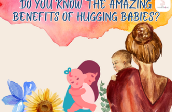 Do You Know The Amazing Benefits of Hugging Babies?