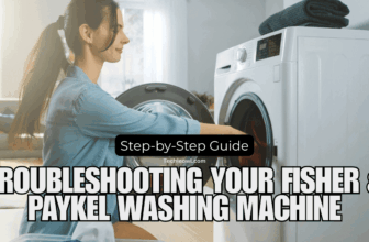 5 Easy Ways to Troubleshoot Fisher & Paykel Washing Machine