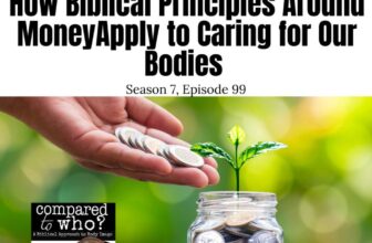 Learning to Steward Our Bodies Well From Bible Lessons on Money