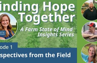 Finding Support Through Community: Three Farmers Share Their Stories of Resilience | Farm Bureau News