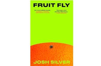 Fruit Fly by Josh Silver – Book review – Books on the 7:47