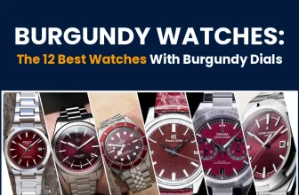 Burgundy Watches: The 12 Best Watches With Burgundy Dials