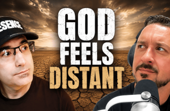 Why does God feel distant? – Discerning Dad