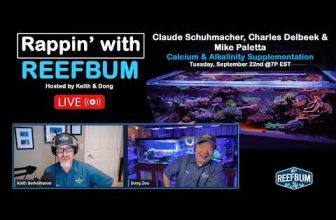 Rappin’ With ReefBum: Guests Claude Schuhmacher/Charles Delbeek/Mike Paletta/Chris Meckley, Ca/Alk