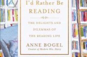 I’d Rather Be Reading by Anne Bogel – Tales of a Book Addict